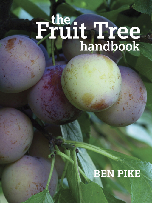 Title details for The Fruit Tree Handbook by Ben Pike - Available